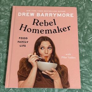 Rebel Homemaker cookbook by Drew Barrymore